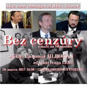 Bez cenzúry 81 – 2017-03-19 Ako som obhajoval SIS – károv