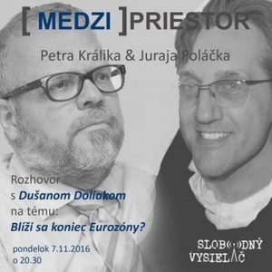 Medzipriestor 43 – 2016-11-07 Blíži sa koniec Eurozóny ?