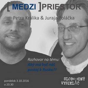 Medzipriestor 38 – 2016-10-03  Aký má byť náš postoj k Rusku ?!…