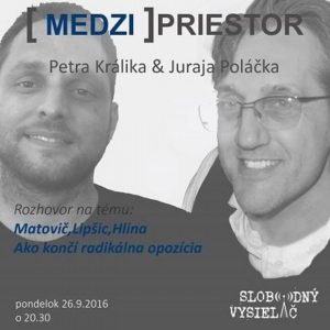 Medzipriestor 37 – 2016-09-26 Ako končí radikálna opozícia…