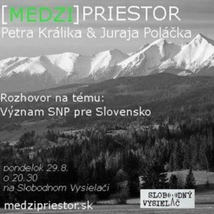 Medzipriestor 33 – 2016-08-29 Význam SNP pre Slovensko…