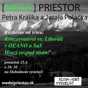Medzipriestor 15 – 2016-04-25 Konzervatívci vs. Liberáli v OĽANO a SaS…