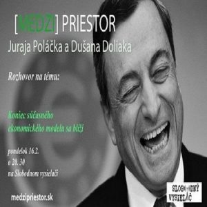Medzipriestor 06 – 2016-02-15 Koniec súčasného ekonomického modelu sa blíži…
