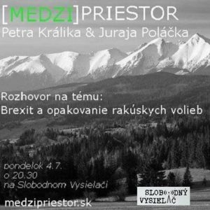 Medzipriestor 25 – 2016-07-04 Brexit a opakovanie rakúskych volieb…