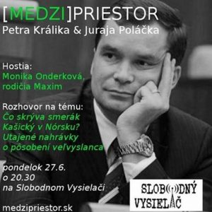 Medzipriestor 24 – 2016-06-27 Čo skrýva smerák Kašický v Nórsku?