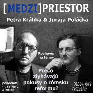 Medzipriestor 97 – 2017-11-13 Prečo zlyhávajú pokusy o rómsku reformu ?