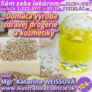 Sám sebe lekárom 104 – 2017-12-03 Domáca výroba zdravej drogérie a kozmetiky