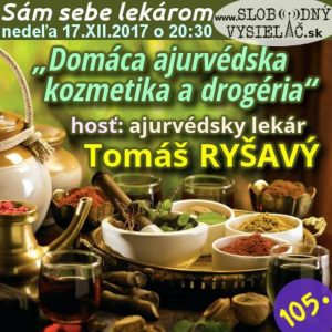 Sám sebe lekárom 105 – 2017-12-17 Domáca ajurvédska kozmetika a drogéria