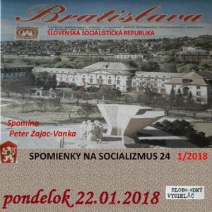 Spomienky na Socializmus 24 – 2018-01-22 Spomienky na Slovenskú socialistickú republiku