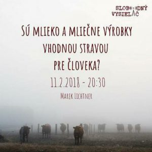 Sám sebe lekárom 111 – 2018-02-11 „Sú mlieko a mliečne výrobky vhodnou stravou pre človeka?“