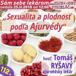Sám sebe lekárom 112 – 2018-02-25 „Sexuológia a plodnosť podľa Ajurvédy — tradičnej indickej medicíny“