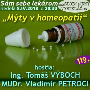 Sám sebe lekárom 119 – 2018-04-08 „Mýty v homeopatii“