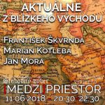 Medzipriestor 127 – 2018-06-11 aktuálne z Blízkeho východu episode thumbnail