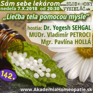Sám sebe lekárom 142 – 2018-10-07 „Liečba tela pomocou mysle“ (Sehgalova metóda v homeopatii)