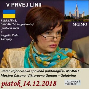 V prvej línii – 2018-12-14 Ukrajina – bezpečnostný problém sveta a tragédia ľudu…