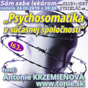 Sám sebe lekárom 163 – 2019-03-24 „Psychosomatika v súčasnej spoločnosti“