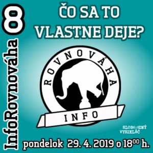 InfoRovnováha 08 – 2019-04-29 Čo sa to vlastne deje ?