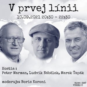 V prvej línii – 2021-09-10 Svet bez dôkazov II.