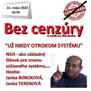 Bez cenzúry 197 – 2022-05-22 „UŽ NIKDY OTROKOM SYSTÉMU“