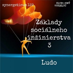 Synergeticum 129 – 2023-08-29 Základy sociálneho inžinierstva 3