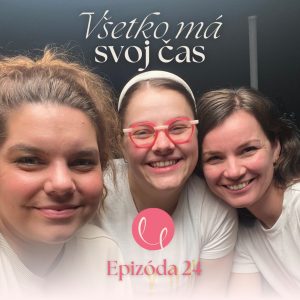 #24 – VŠETKO MÁ SVOJ ČAS