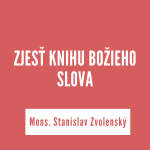 ZJESŤ KNIHU BOŽIEHO SLOVA | Mons. Stanislav Zvolenský episode thumbnail