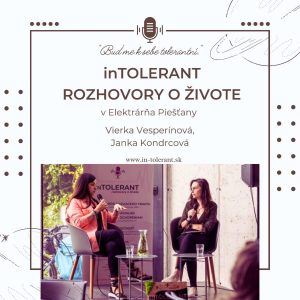 Jana Kondrcová – Podcast naživo 1.6.2024, Elektrárňa Piešťany | inTOLERANT – Rozhovory o živote