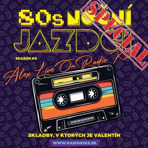 80s Noční jazdci s Alexom – 16.02.2025 Valentínsky Špeciál