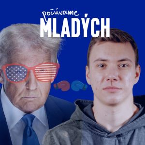 S Martinom Horným o prvých mesiacoch vlády Donalda Trumpa a o dôsledkoch jeho konania