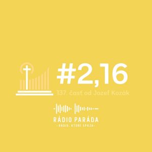 Podcast #2,16 – 137. časť (23.3.2025)
