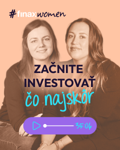 #FinaxWomen | Začnite investovať čo najskôr