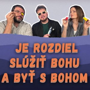 Je rozdiel slúžiť Bohu a byť s Bohom | Jozef Šarišský | SARDINKY
