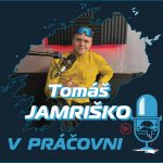 V PRÁČOVNI – 51 – Tomáš JAMRIŠKO – SNP-čka mi zmenila pohľad na seba episode thumbnail