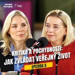 Ep. 5 – Kritika a pochybnosti: Jak zvládat veřejný život