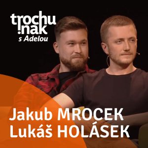 Jakub Mrocek a Lukáš Holásek