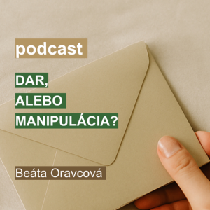 #5 – Dar, alebo manipulácia?