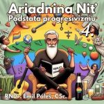 Ariadnina niť 104 – 2025-04-19 „Podstata progresivizmu 4“ episode thumbnail