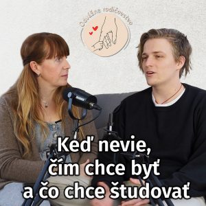 003# Keď nevie, čím chce byť a čo chce študovať.