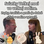 005# Sviatky Veľkej noci vo veľkej rodine. Zvyky, tradície a prečo je dobré si ich v rodine vytvoriť. episode thumbnail