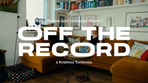 OFF THE RECORD s Kristínou Tormovou: Strašne som chcela byť ľúbená