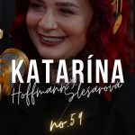 #59: KATARÍNA HOFFMANN ŠLESAROVÁ: ,,Tie najkrajšie baby majú najväčšie komplexy. Myslia si, že nie sú pekné,nie sú dostatočné.“ episode thumbnail