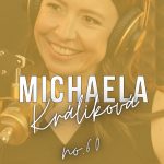 #60: MICHAELA Králiková: ,,Vzťah, kde nie sme šťastní, z nás vytiahne tie najhoršie vlastnosti.“ episode thumbnail