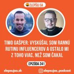 241. Timo Gašper: Vyskúšal som rannú rutinu influencerov a ostalo mi z toho viac, než som čakal episode thumbnail