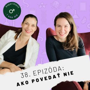 38. #ISEEMEexperiment: KEĎ NIEČOMU POVIEME NIE, INÉMU HOVORÍME ÁNO.