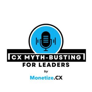 S03E09 – CX Myth #8: „Bad CX only leads to customer complaints“