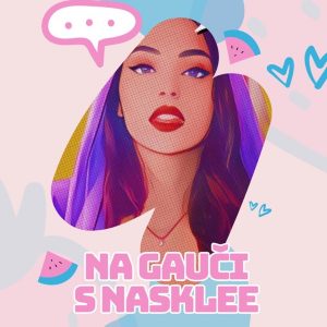 NA GAUČI S NASKLEE | Podcast
