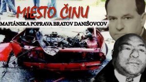 Miesto činu prvej mafiánskej popravy na Slovensku – Tuti a Papas Danišovci