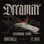 Dom Dolla feat. Daya – Dreamin (LUISDEMARK Remix) episode thumbnail