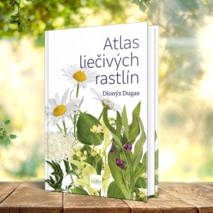 Nový Atlas liečivých rastlín – kniha pre vaše zdravie