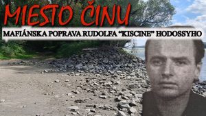 Miesto činu mafiánskej popravy Rudolfa „Kis Cine“ Hodossyho – kde mu Černák odrezal hlavu?